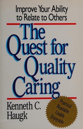 The Quest for Quality Caring: improve your ability to relate to others